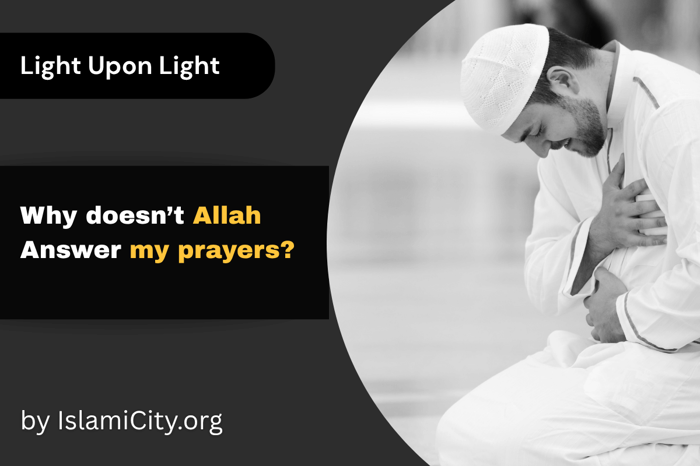 Why Doesn’t Allah Answer My Du‘a? - Light Upon Light by IslamiCity - Episode 29