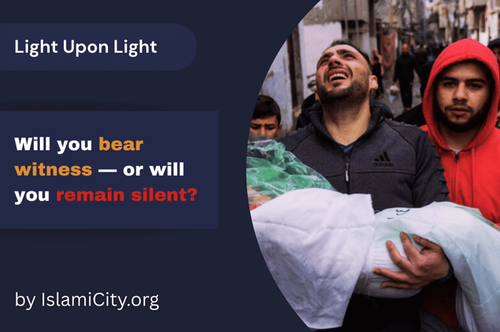 Will You Bear Witness — Or Will You Remain Silent - Light Upon Light by IslamiCity - Episode 38