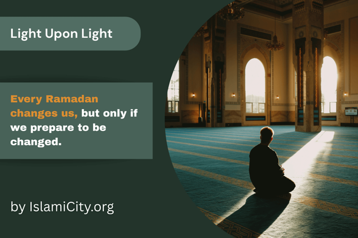 A Ramadan Checklist for the Heart - Light Upon Light by IslamiCity - Episode 41
